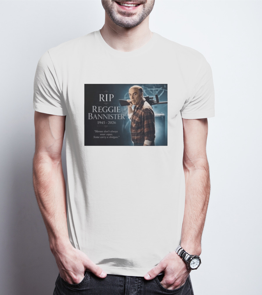 RIP Reggie Bannister 1945 2026 Heroes Don't Always Wear Capes Some Carry A Shotgun T-Shirt
