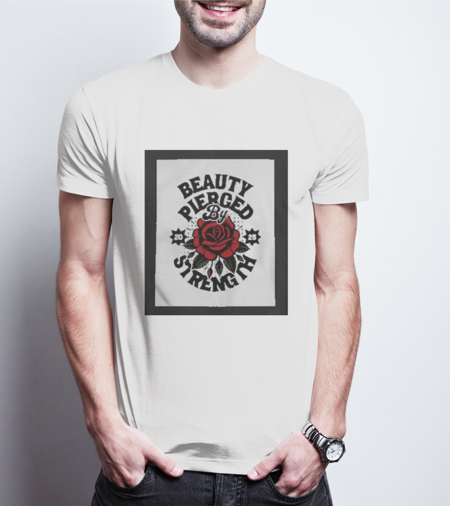 Beauty Pierced By Strength Red Rose 2025 T-Shirt
