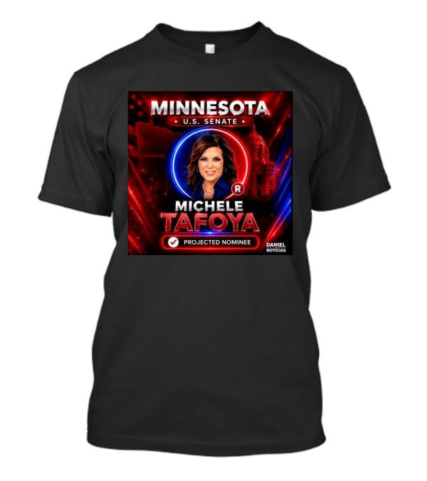 Minnesota U.S. Senate Michele Tafoya Projected Nominee T-Shirt