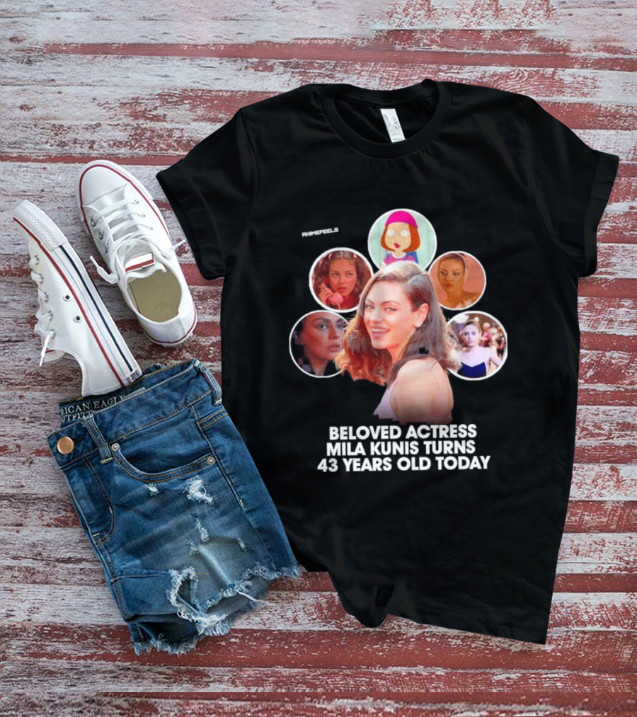 Beloved Actress Mila Kunis Turns 43 Years Old Today T-Shirt