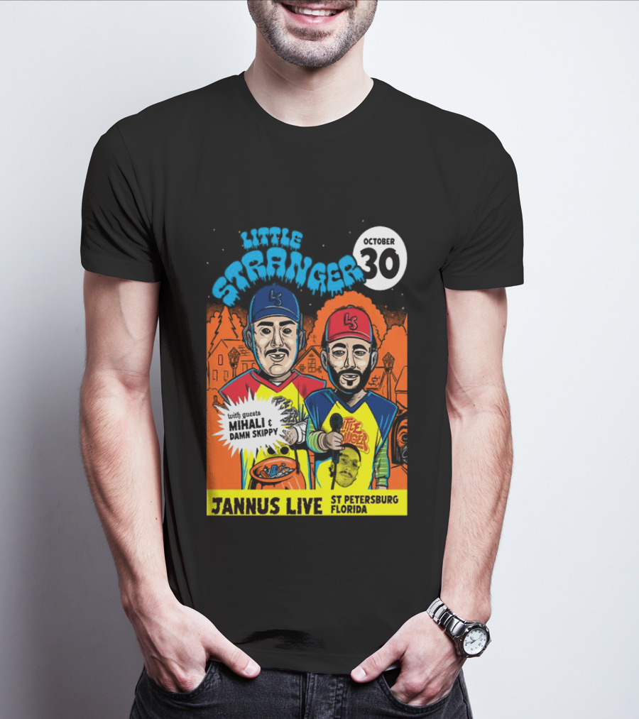 Little Stranger October 30 Jannus Live St Petersburg Show With Mihali Damn Skippy T-Shirt