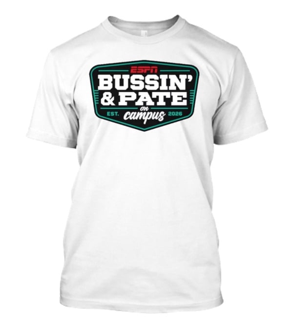 ESPN Bussin' & Pate On Campus Est. 2026 T-Shirt