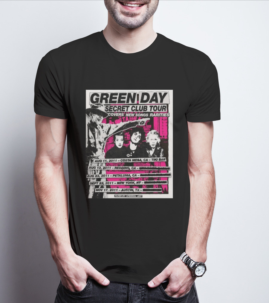 Green Day Secret Club Tour Covers New Songs Rarities Costa Mesa Redding Petaluma New York Austin 2011 T-Shirt