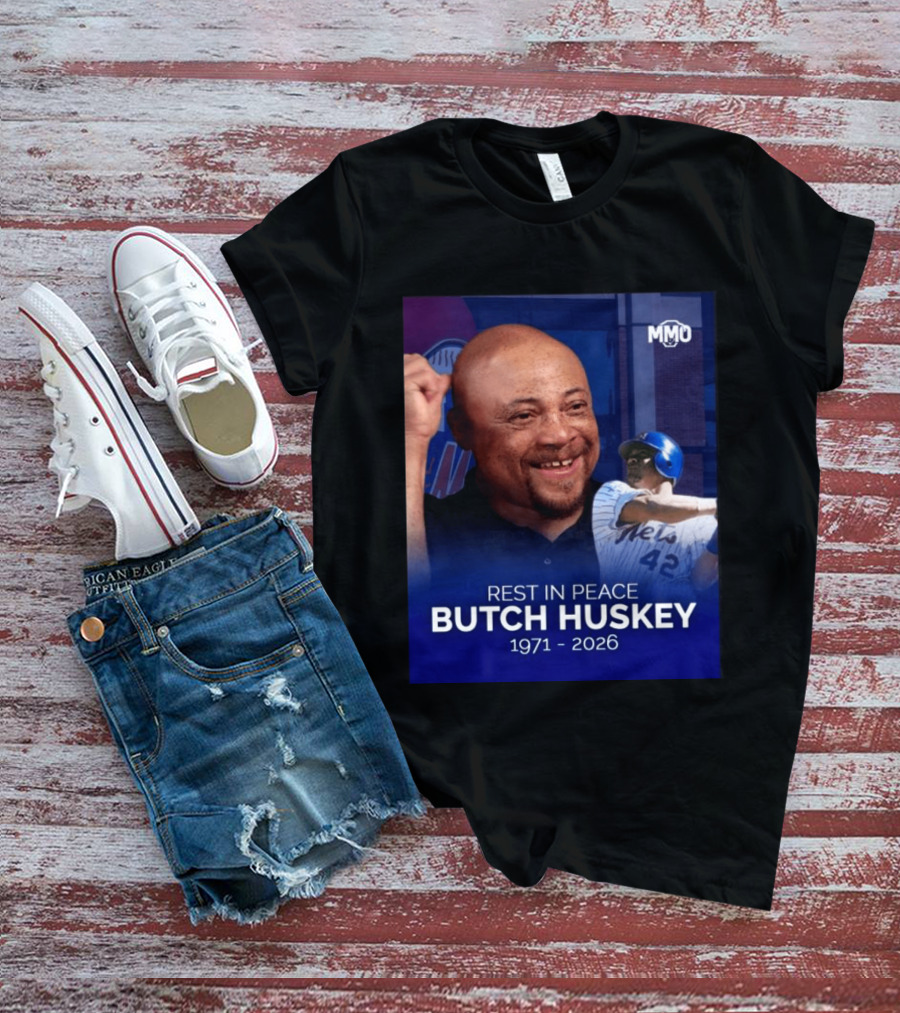 Rest In Peace Butch Huskey 1971 2026 Mets MMO T-Shirt