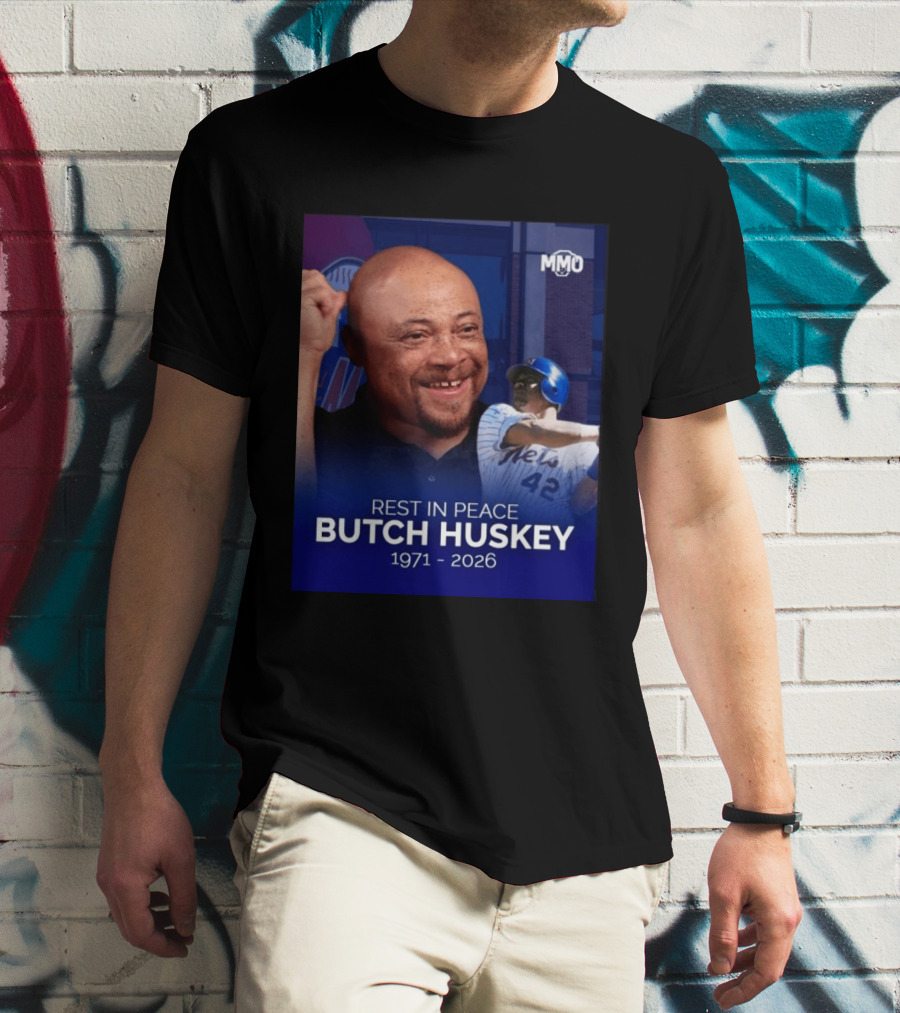 Rest In Peace Butch Huskey 1971 2026 Mets MMO T-Shirt