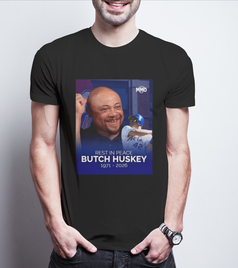 Rest In Peace Butch Huskey 1971 2026 Mets MMO T-Shirt