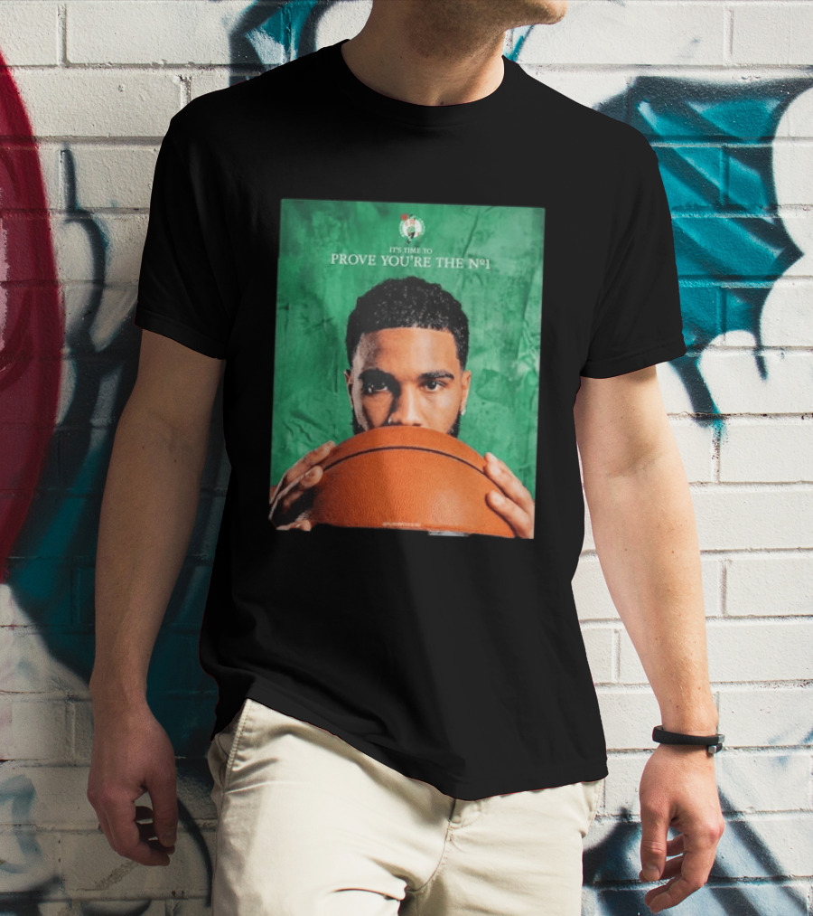 Boston Celtics Jayson Tatum Prove You're The No 1 T-Shirt