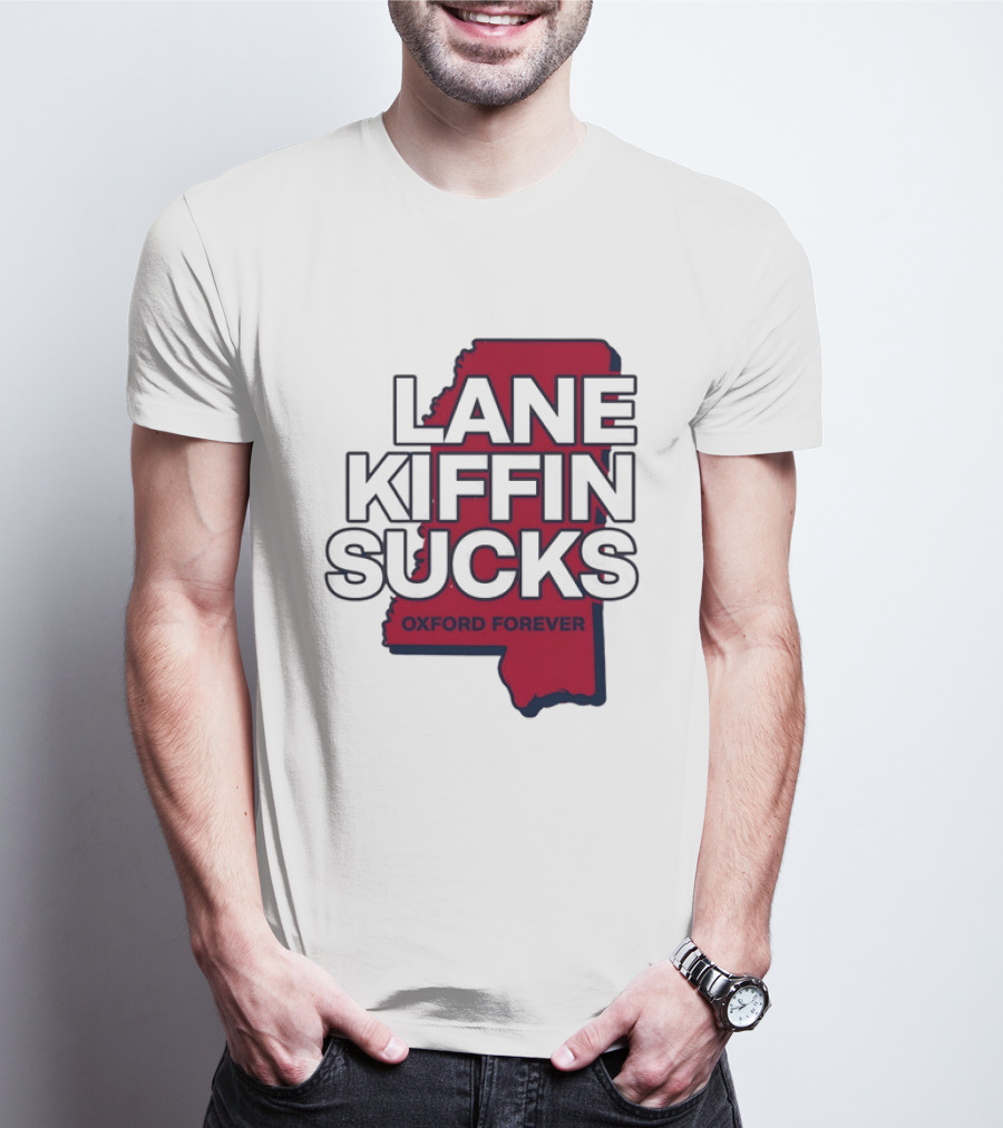Lane Kiffin Sucks Oxford Forever Ole Miss Rebels Mississippi T-Shirt