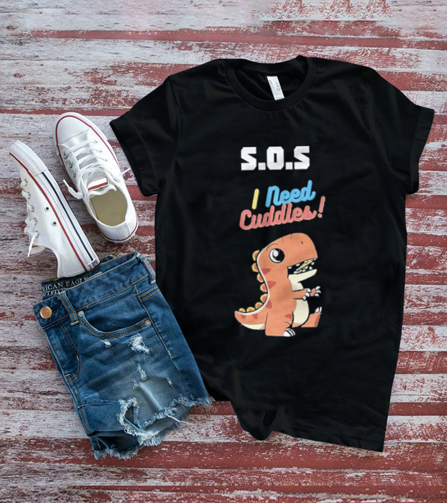 S.O.S I Need Cuddles Cartoon Dinosaur Cute Rex T-Shirt