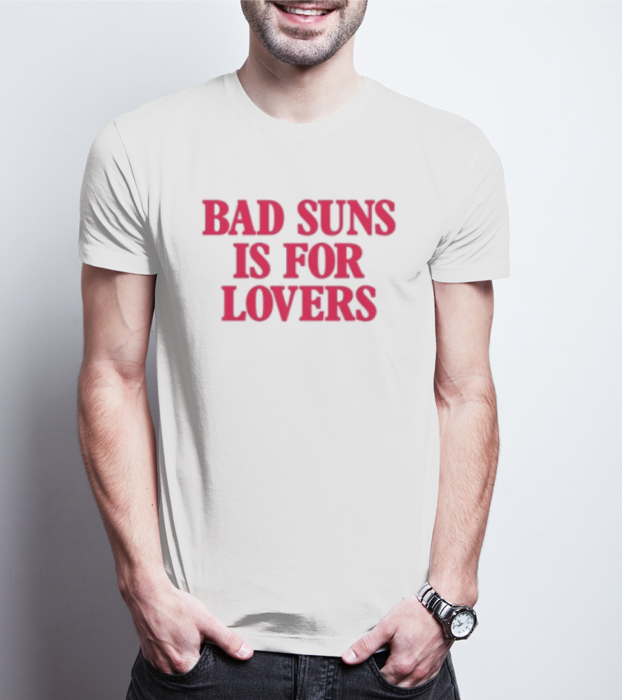 Bad Suns Store Bad Suns Is For Lovers T-Shirt