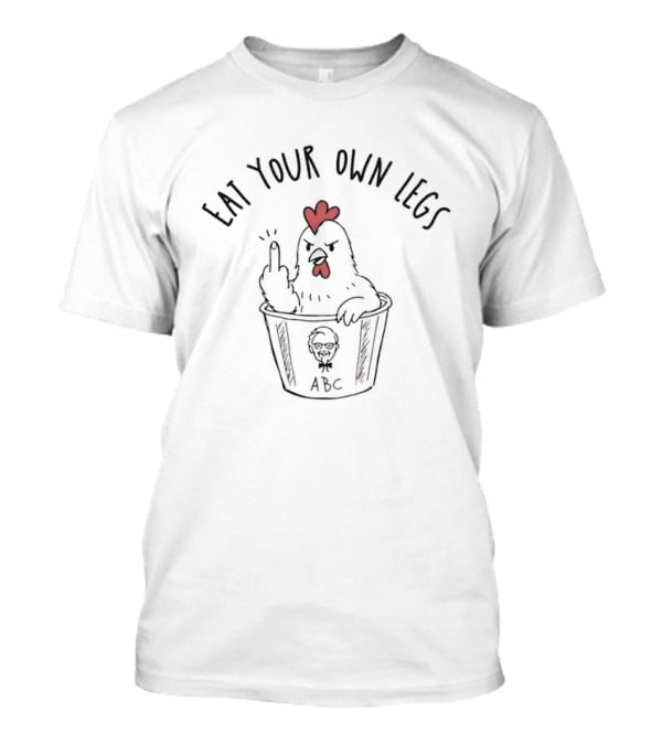 Eat Your Own Legs ABC Chicken Middle Finger Gesture T-Shirt