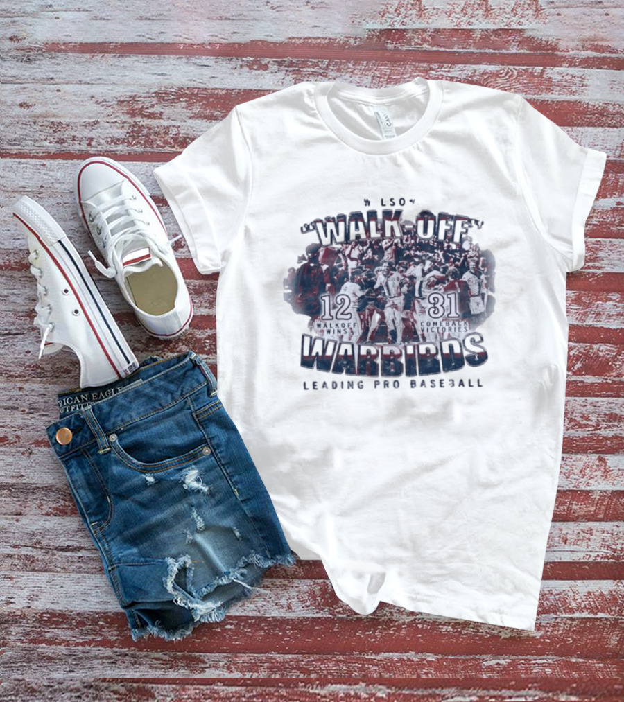 Wilson Warbirds Walk Off 12 Walkoff Wins And 31 Comeback Victories T-Shirt