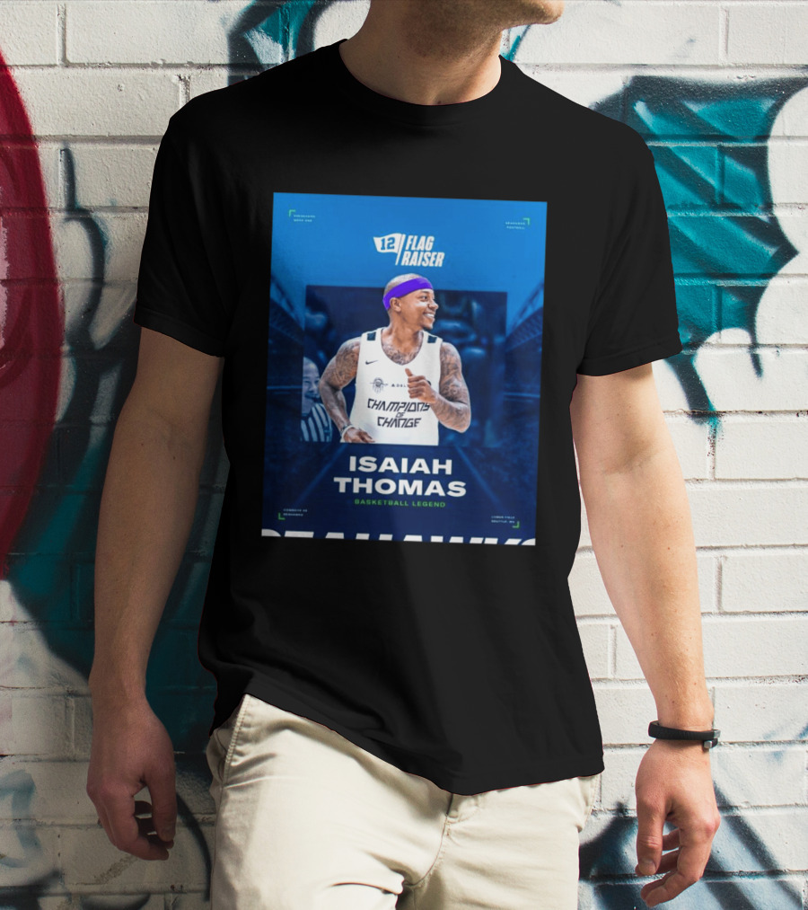 Isaiah Thomas 12 Flag Raiser Champions Of Change Basketball Legend T-Shirt