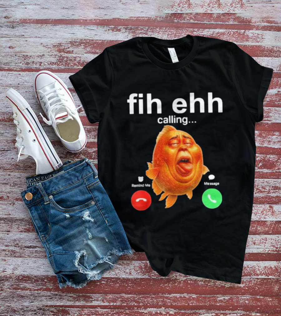 Fih Ehh Calling Decline Accept Funny Fish Emoji T-Shirt