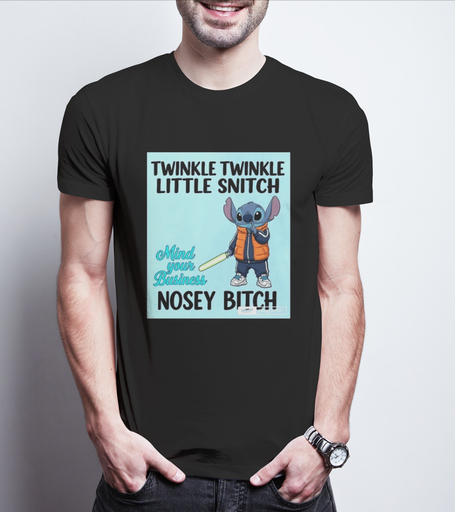 Twinkle Twinkle Little Snitch Mind Your Business Nosey Bitch Stitch T-Shirt