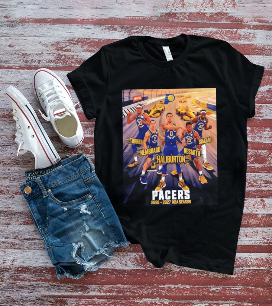 Pacers 2026 2027 NBA Season Haliburton Siakam Turner Nembhard Nesmith Indy Racing T-Shirt