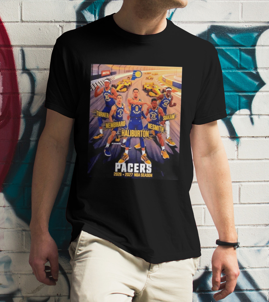 Pacers 2026 2027 NBA Season Haliburton Siakam Turner Nembhard Nesmith Indy Racing T-Shirt