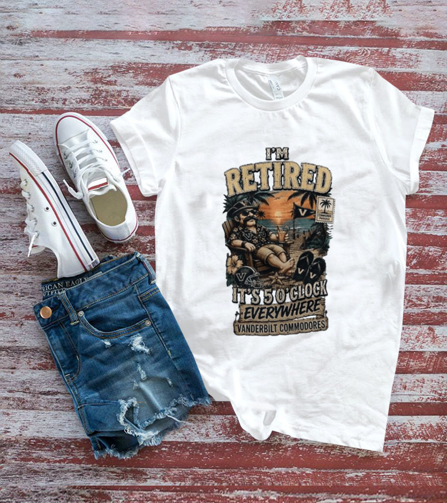 Vanderbilt Commodores I'm Retired It's 5 O' Everywhere Tropical Paradise T-Shirt