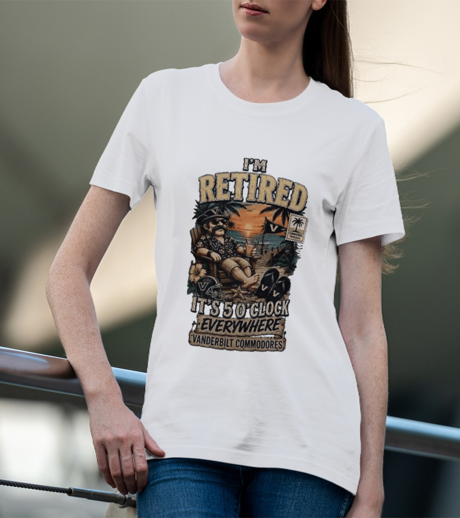Vanderbilt Commodores I'm Retired It's 5 O' Everywhere Tropical Paradise T-Shirt