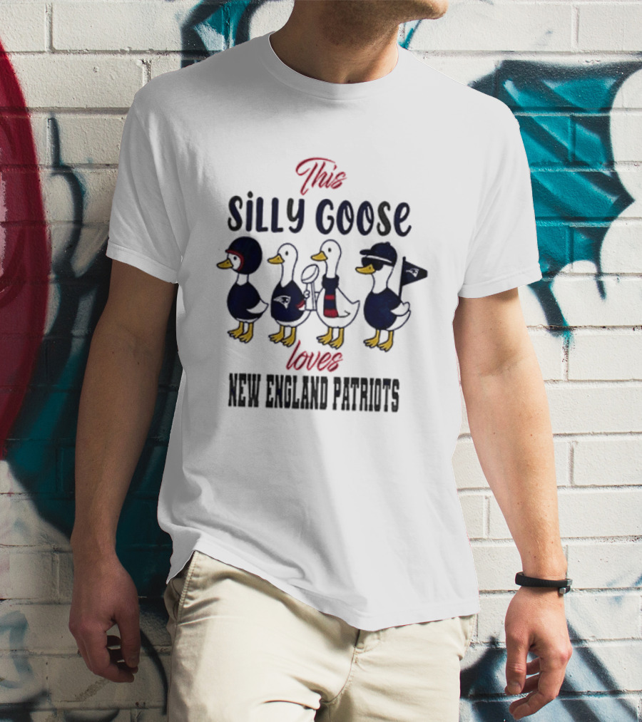This Silly Goose Loves New England Patriots T-Shirt