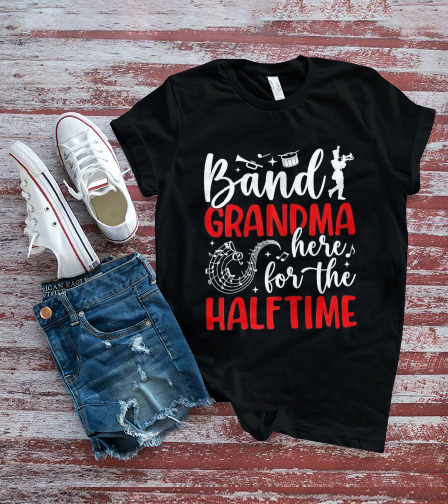 Band Grandma Here For The Halftime T-Shirt