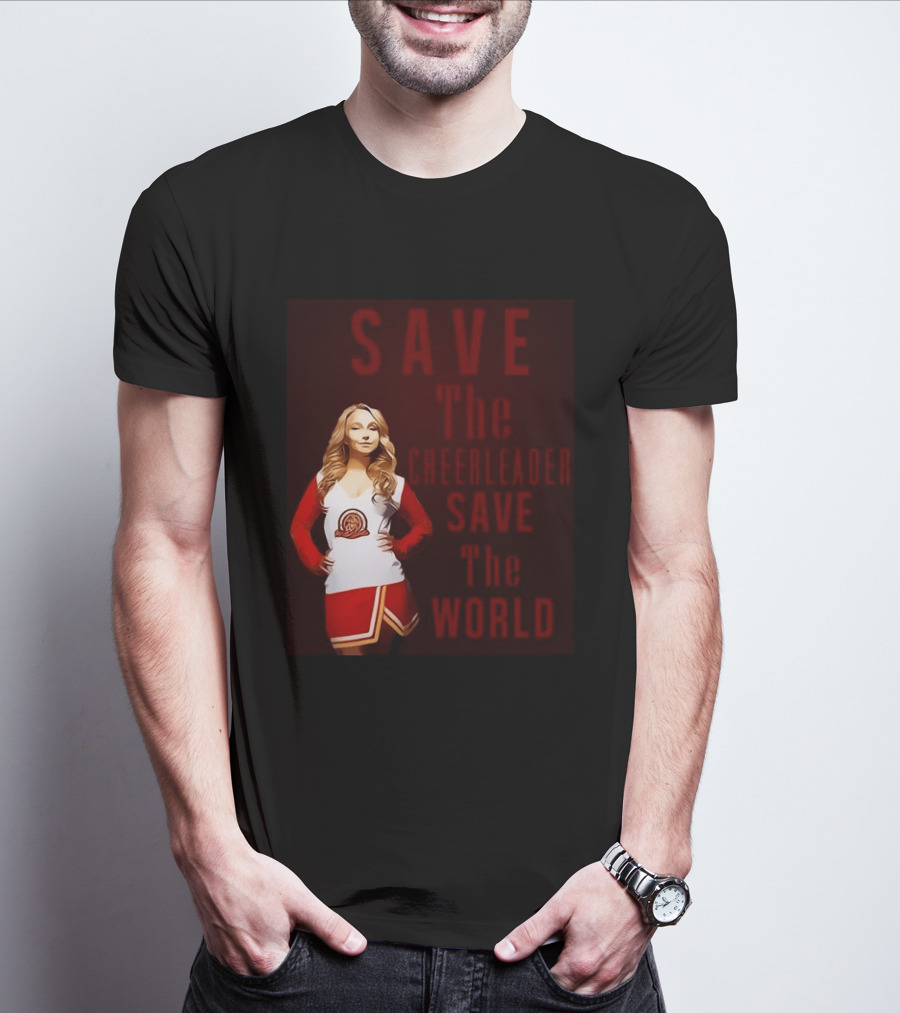 Save The Cheerleader Save The World T-Shirt