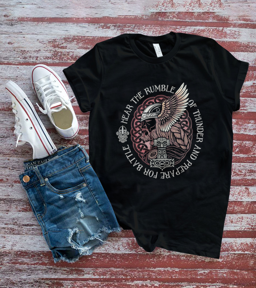 Hear The Rumble Of Thunder And Prepare For Battle Viking Warrior Nordic Raven Thor's Hammer T-Shirt