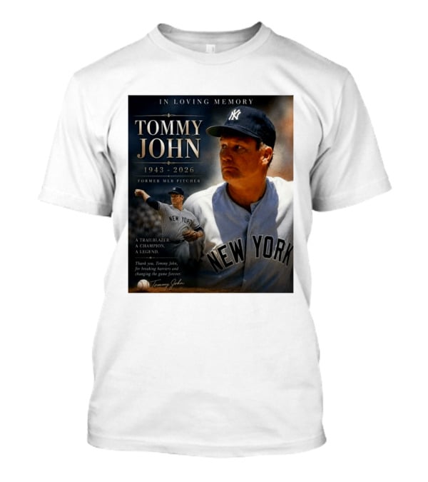 In Loving Memory Tommy John 1943 2026 New York Yankees MLB Pitcher Legend Trailblazer T-Shirt