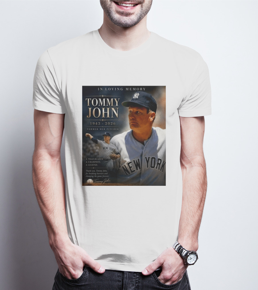 In Loving Memory Tommy John 1943 2026 New York Yankees MLB Pitcher Legend Trailblazer T-Shirt