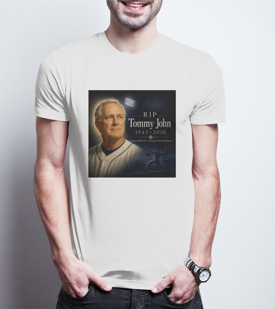 RIP Tommy John Legendary MLB Pitcher 1943 2026 Namesake Of Tommy John Surgery T-Shirt