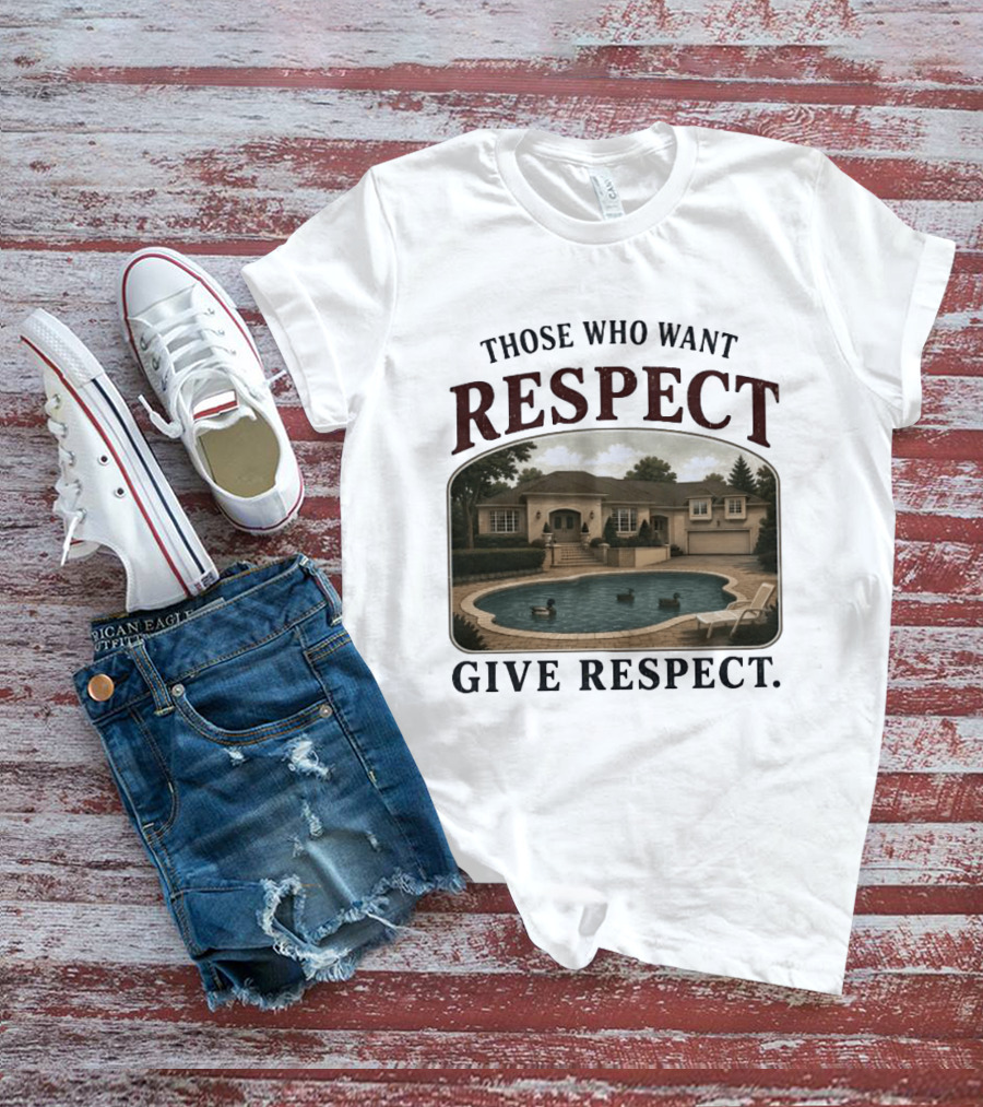 Those Who Want Respect Give Respect Villa Pool Scene T-Shirt