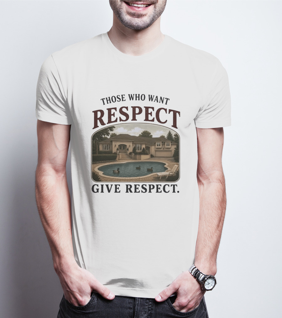 Those Who Want Respect Give Respect Villa Pool Scene T-Shirt