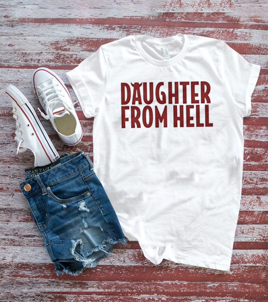 Daughter From Hell With Devil Horns And Tail T-Shirt