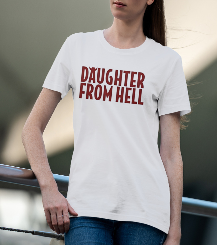 Daughter From Hell With Devil Horns And Tail T-Shirt