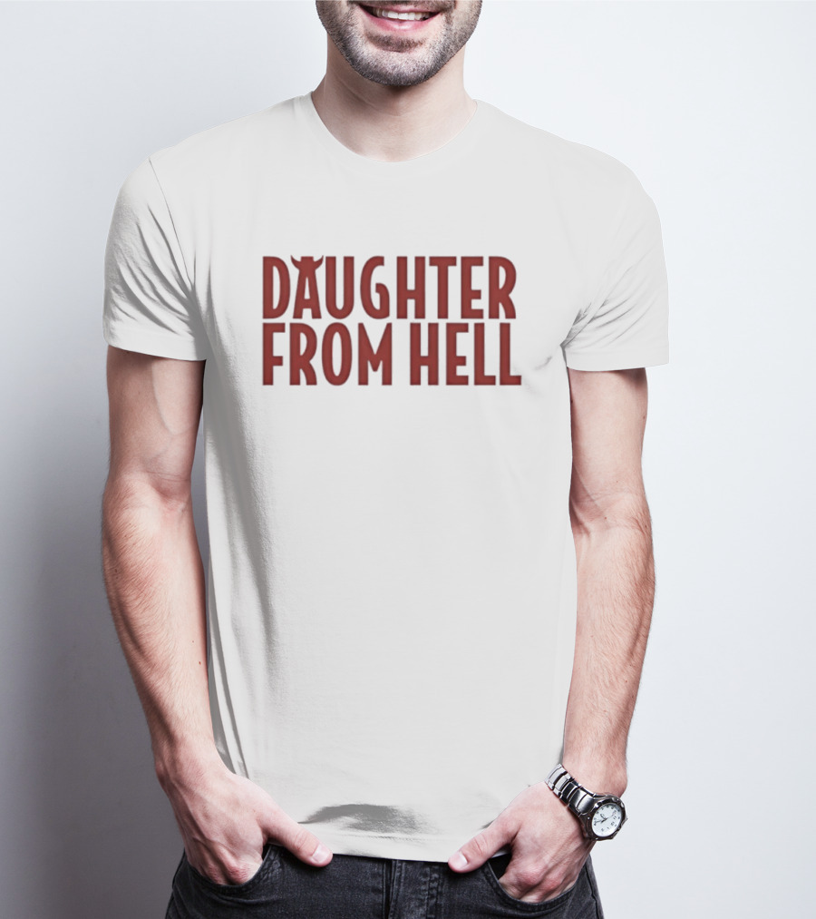 Daughter From Hell With Devil Horns And Tail T-Shirt