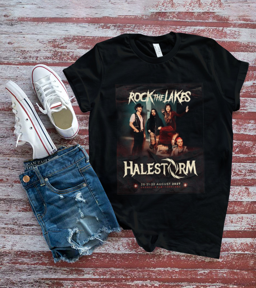 Rock The Lakes Halestorm 20 21 22 August 2027 Cudrefin Switzerland T-Shirt