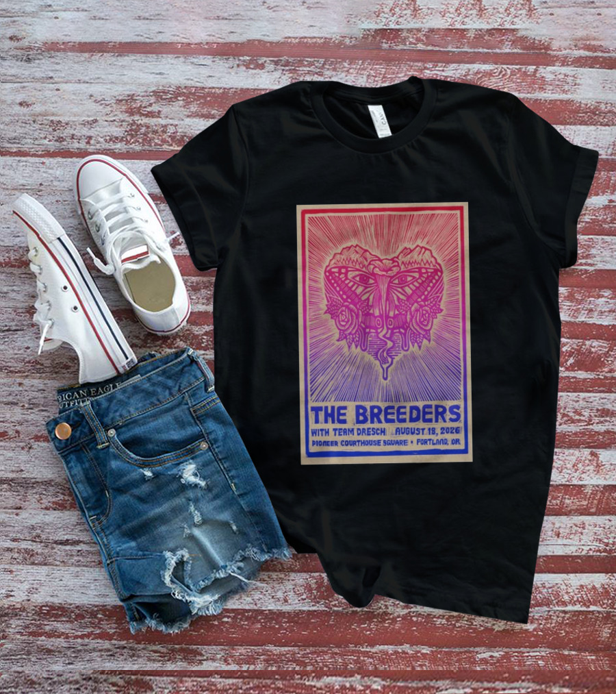 The Breeders With Team Dresch August 18 2026 Pioneer Courthouse Square Portland OR T-Shirt