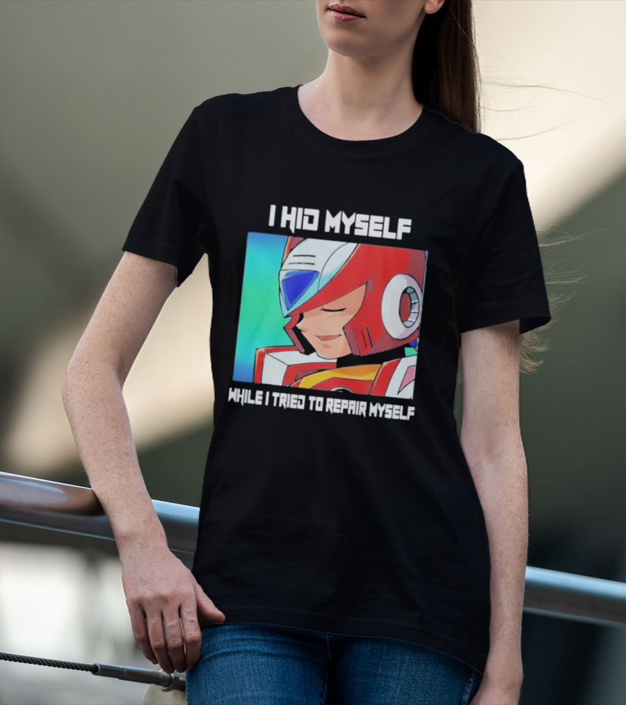 I Hid Myself While I Tried To Repair Myself Megaman X6 Zero T-Shirt