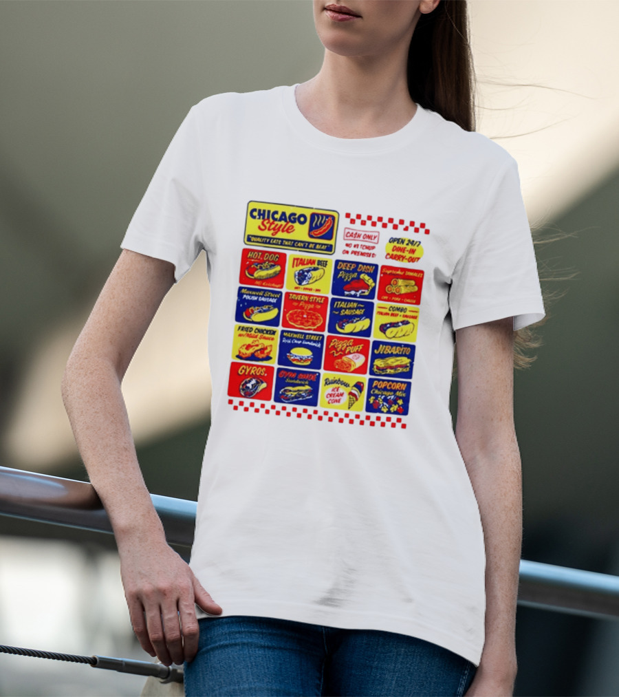 Chicago Style Quality Eats Cash Only Hot Dog Italian Beef Deep Dish Pizza T-Shirt