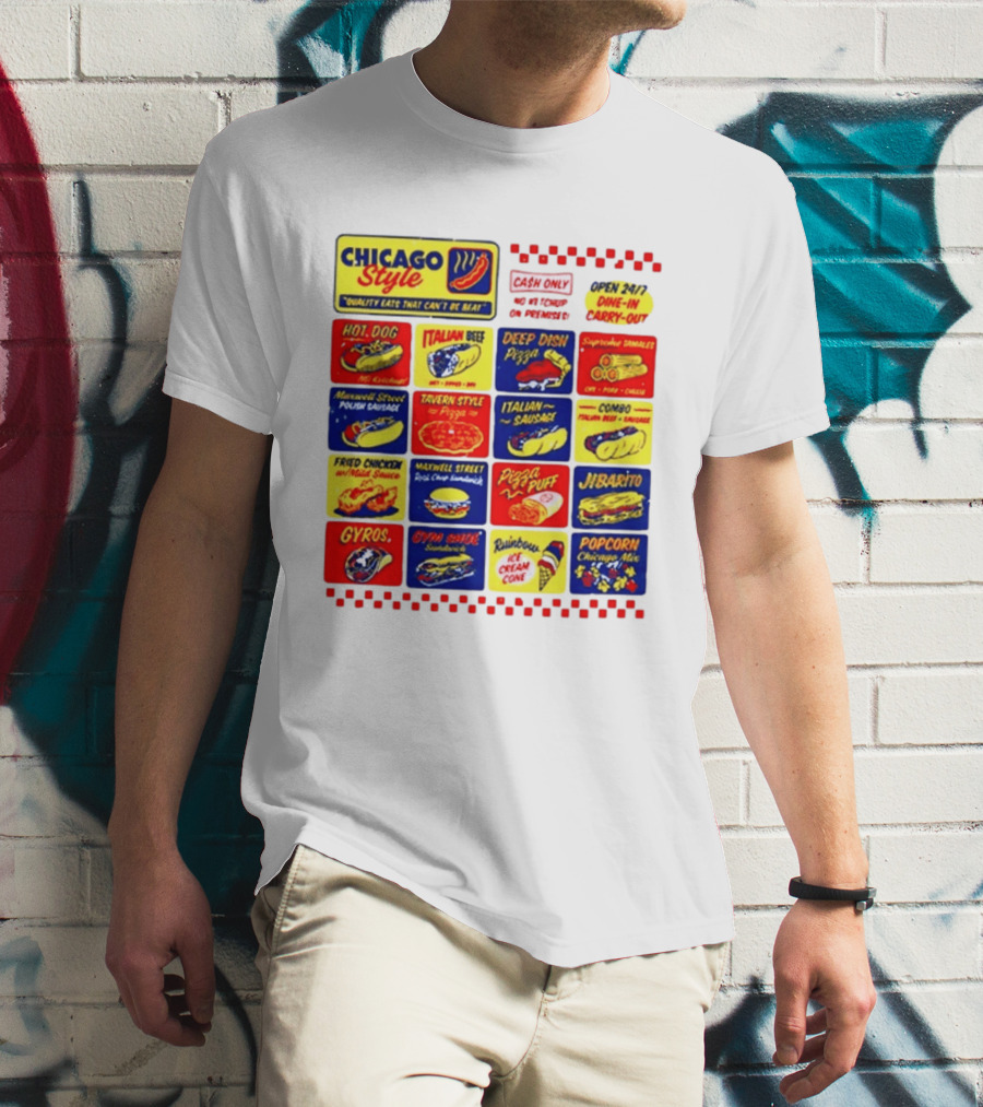 Chicago Style Quality Eats Cash Only Hot Dog Italian Beef Deep Dish Pizza T-Shirt