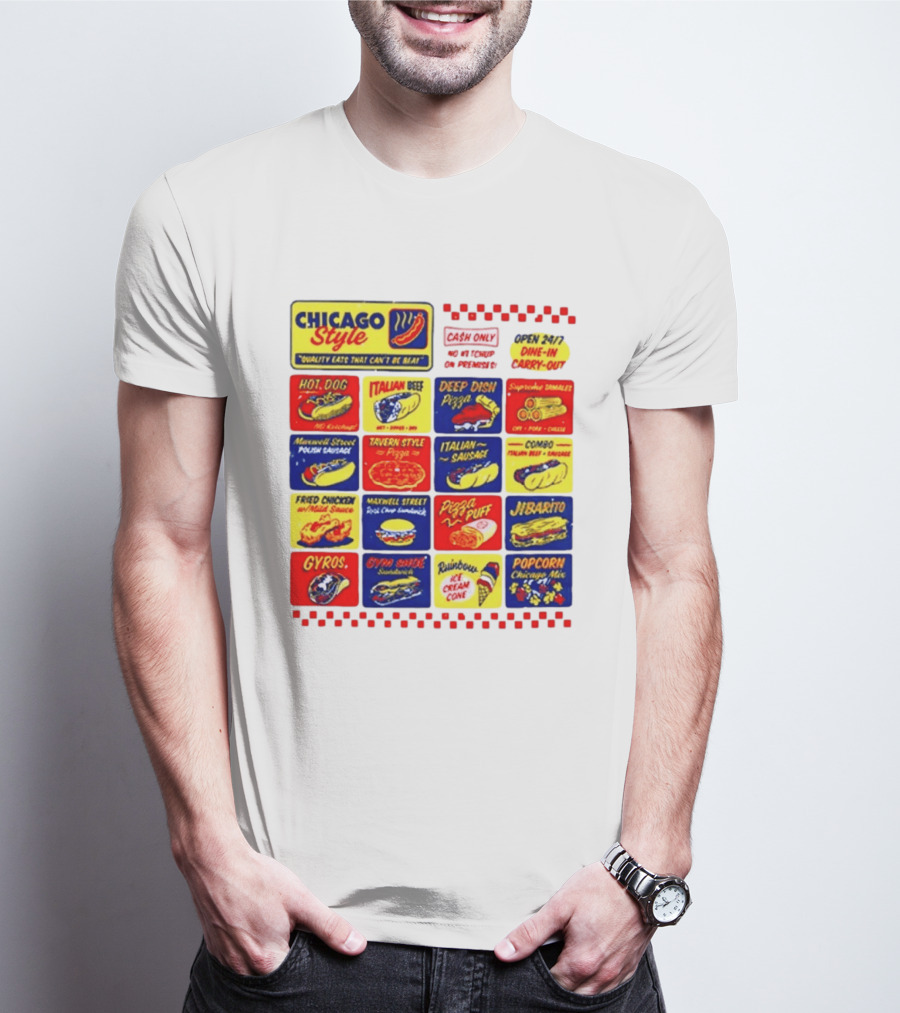Chicago Style Quality Eats Cash Only Hot Dog Italian Beef Deep Dish Pizza T-Shirt
