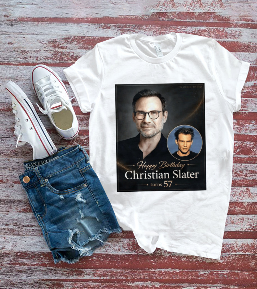 Happy Birthday Christian Slater Turns 57 Ultimate 80s Page T-Shirt