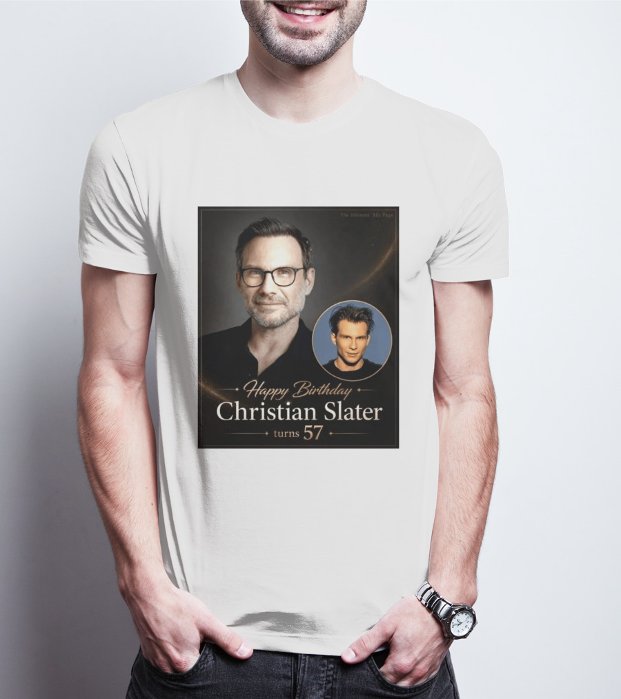 Happy Birthday Christian Slater Turns 57 Ultimate 80s Page T-Shirt