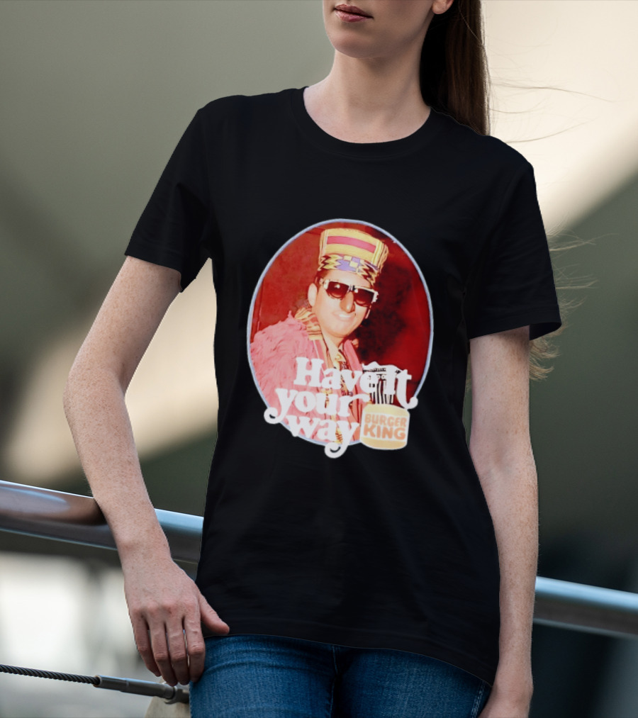 Burger King Have It Your Way Vintage Style Retro Fast Food Nostalgia T-Shirt