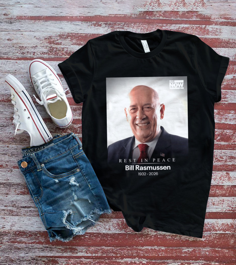 Rest In Peace Bill Rasmussen 1932 2026 Live Now Fox T-Shirt