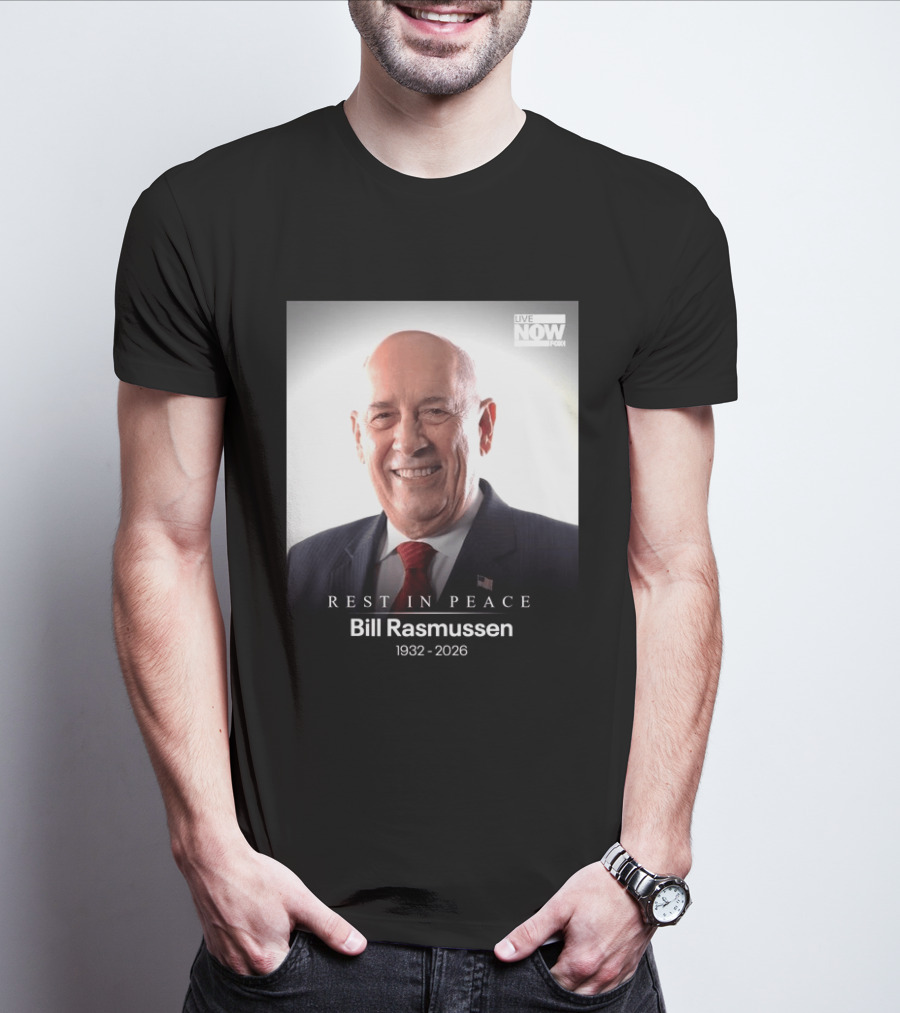 Rest In Peace Bill Rasmussen 1932 2026 Live Now Fox T-Shirt