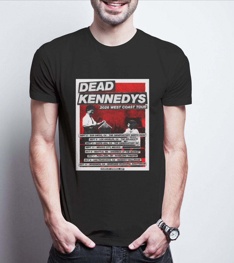 Dead Kennedys 2026 West Coast Tour Dates San Diego Los Angeles Santa Ana Mexico City Seattle Portland San Francisco Riverside T-Shirt