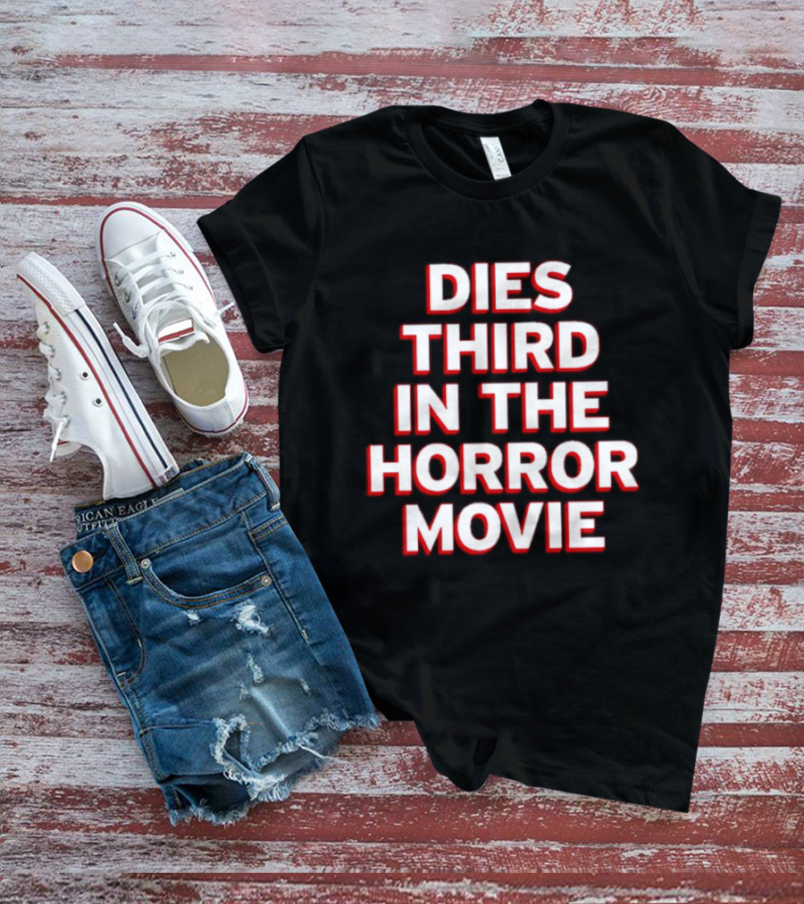 Dies Third In The Horror Movie Slasher Film T-Shirt