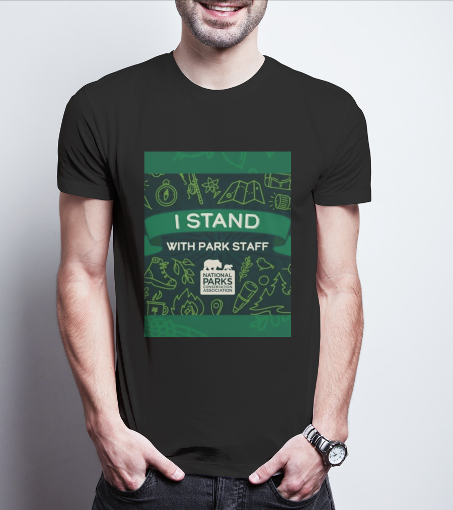 I Stand With Park Staff National Parks Conservation Association Support T-Shirt