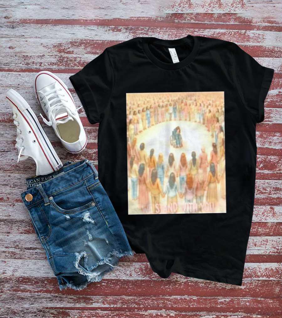 We Stand With You Lindsay Clancy Supportive Circle Of Unity T-Shirt